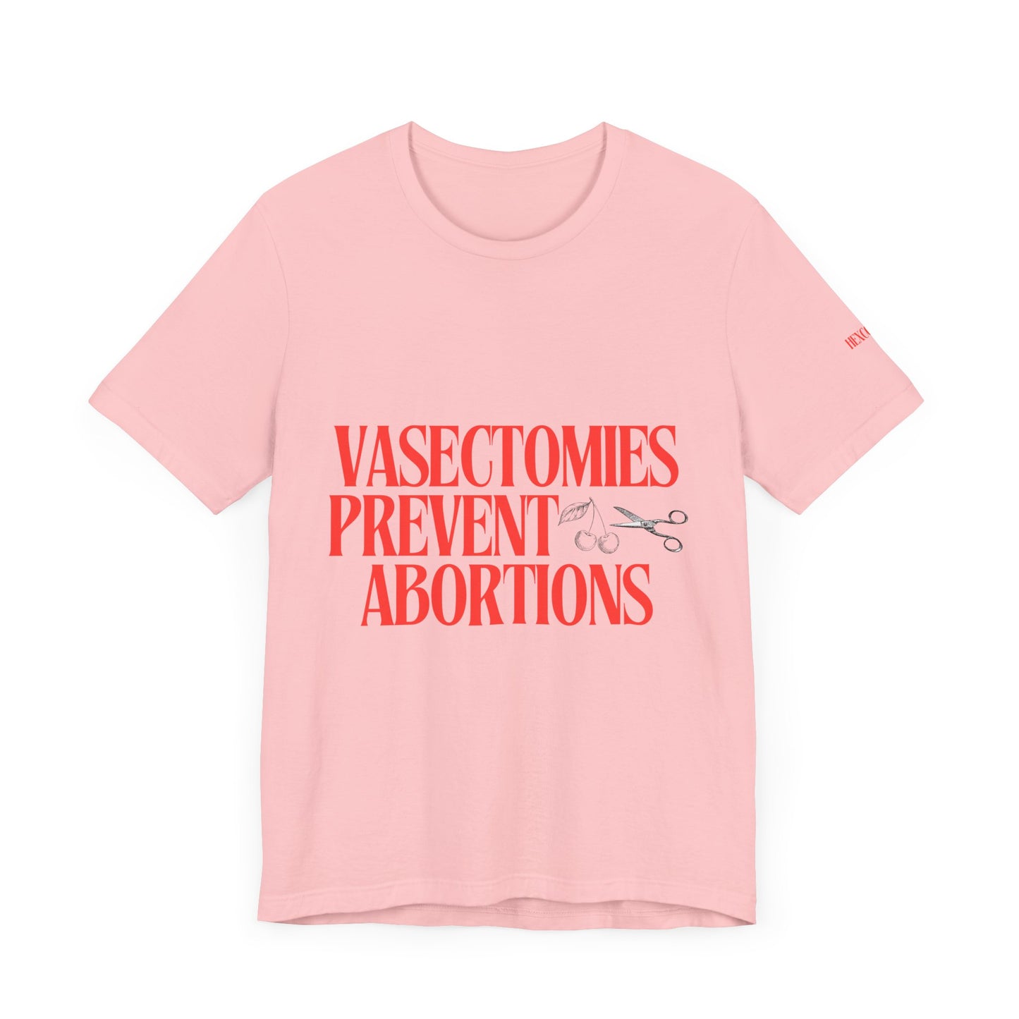 Vasectomies Prevent Abortions Graphic Streetwear T-Shirt