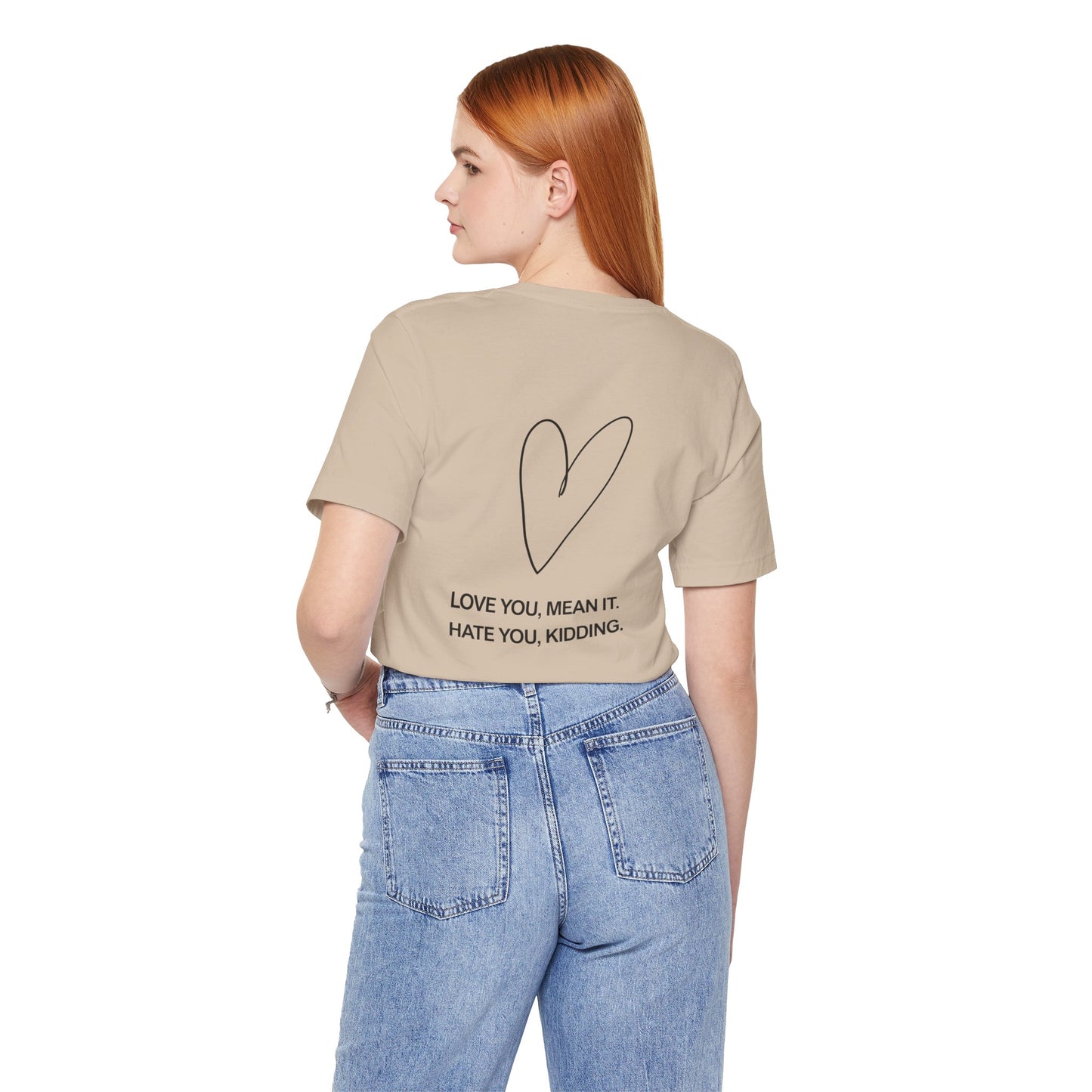 Love You, Meant It. Hate You, Kidding. - Ginny and Georgia T-Shirt