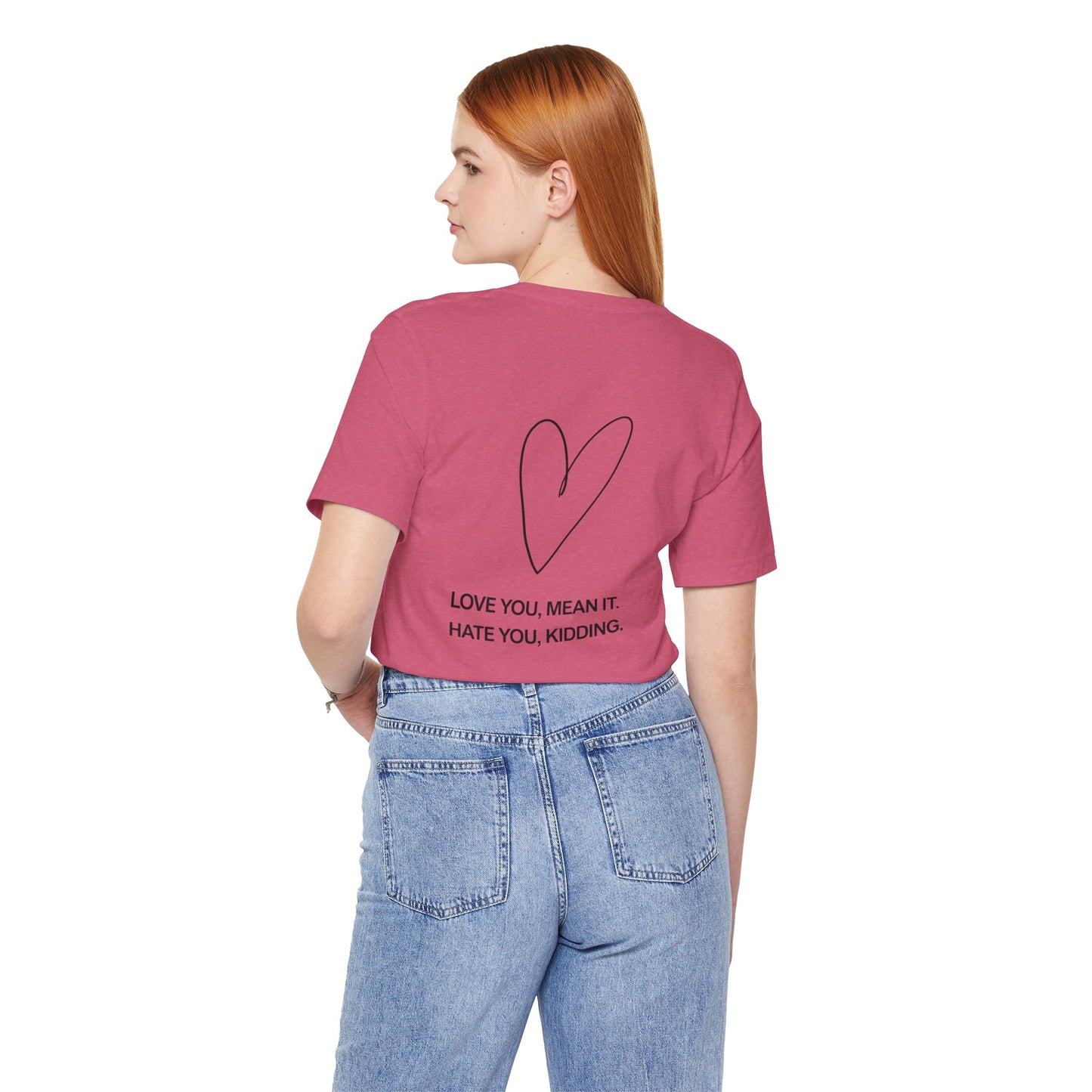 Love You, Meant It. Hate You, Kidding. - Ginny and Georgia T-Shirt