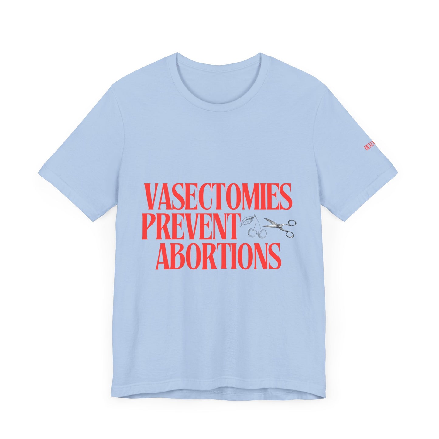Vasectomies Prevent Abortions Graphic Streetwear T-Shirt