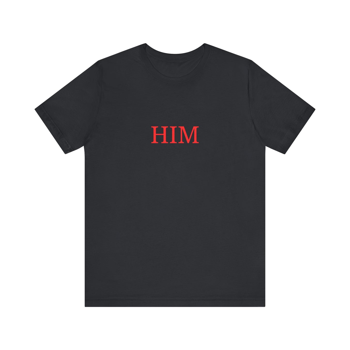 Him T-Shirt
