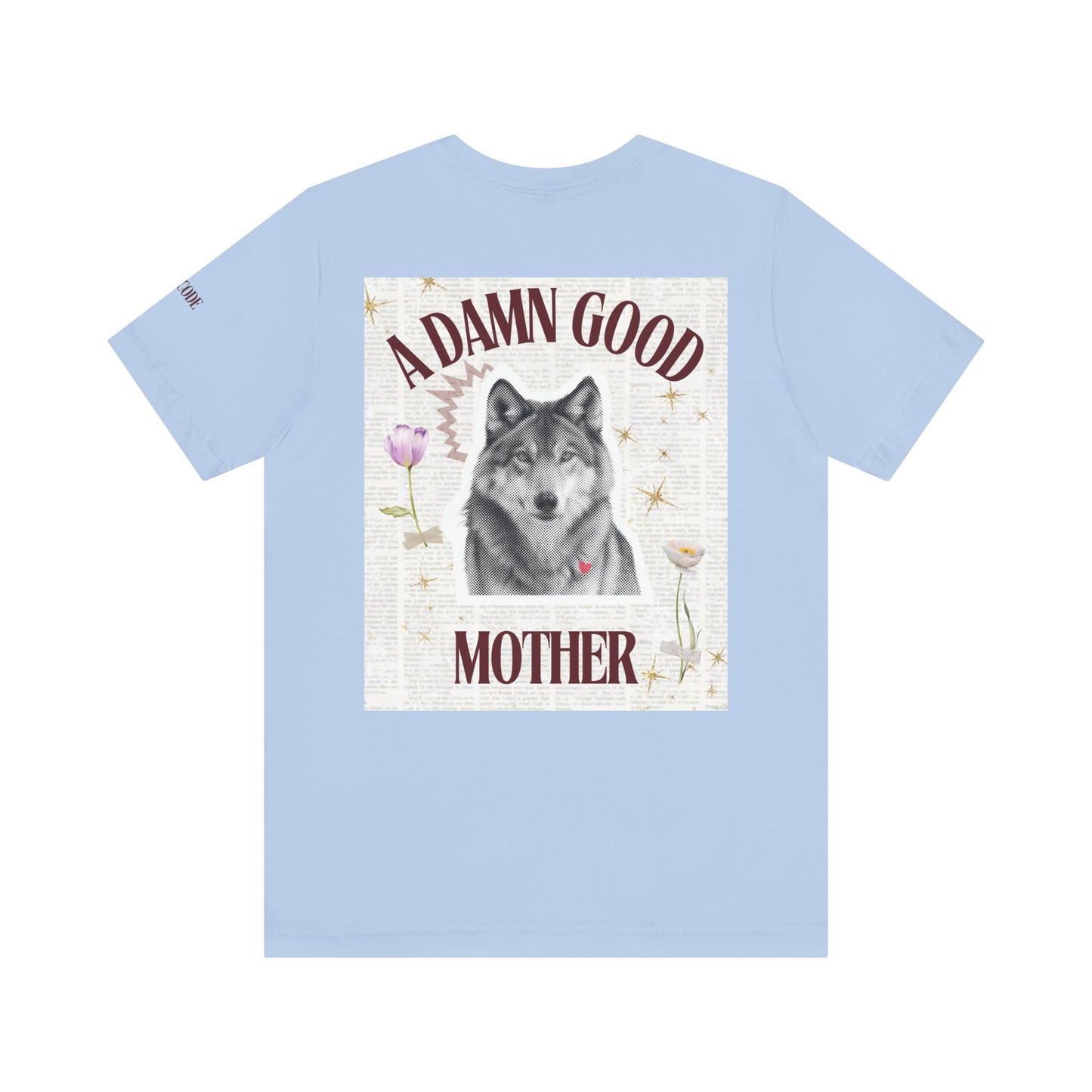 A Damn Good Mother Graphic Streetwear T-Shirt