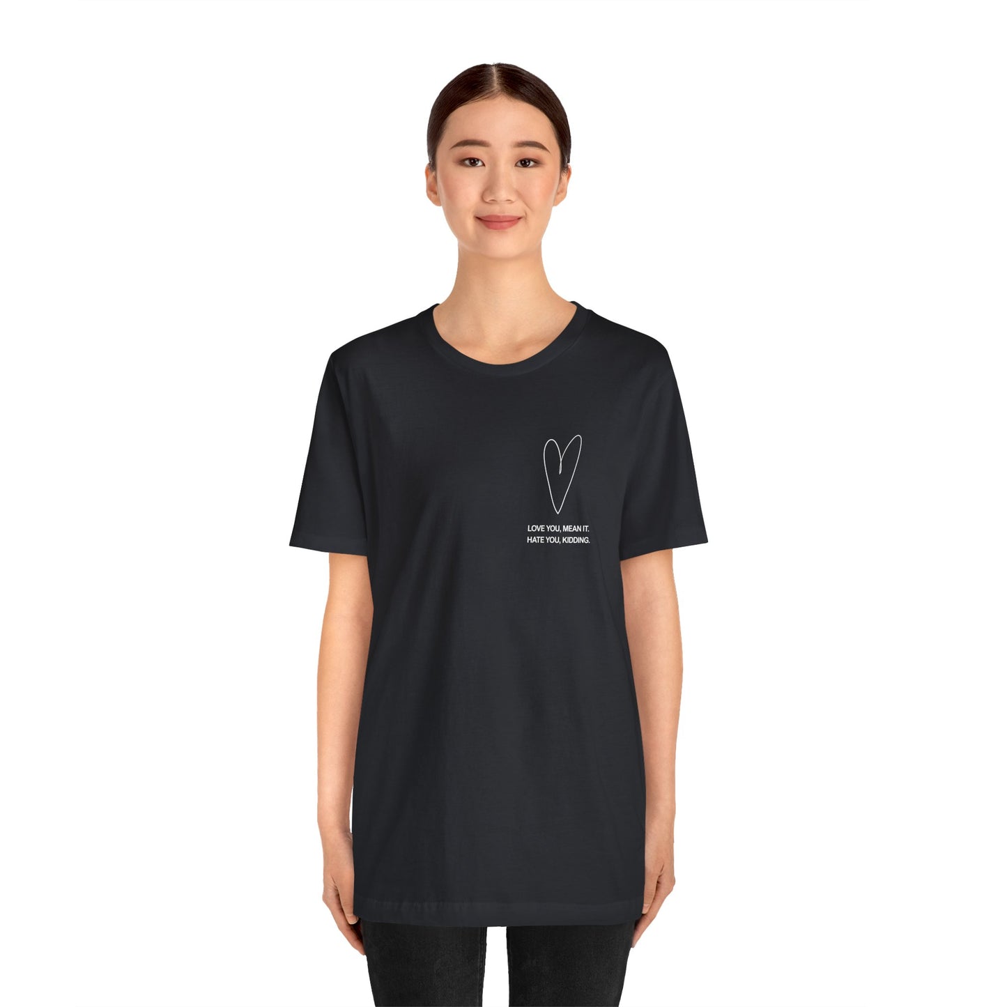 Love You, Meant It. Hate You, Kidding. - Ginny and Georgia T-Shirt