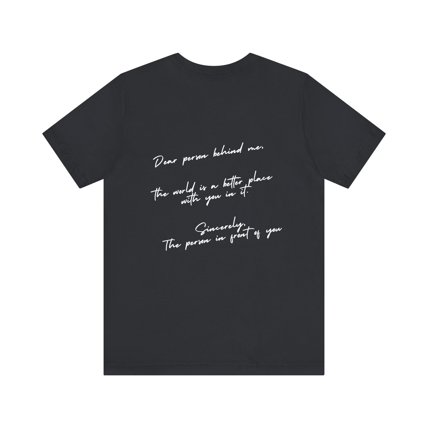Dear Person Behind Me T-Shirt