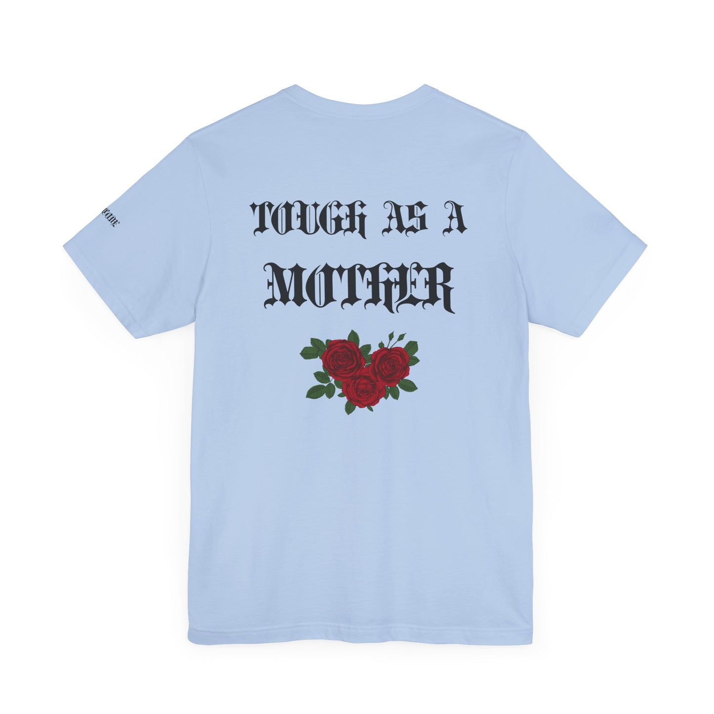 Tough as a Mother Graphic Streetwear T-Shirt