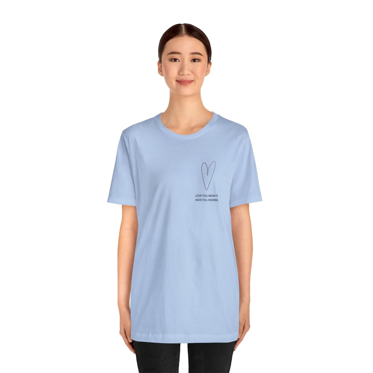 Love You, Meant It. Hate You, Kidding. - Ginny and Georgia T-Shirt