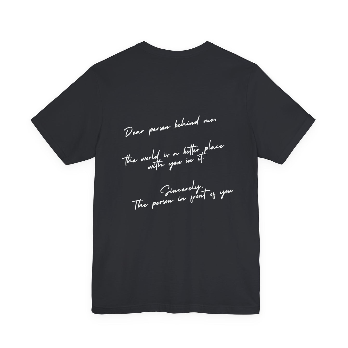 Dear Person Behind Me T-Shirt