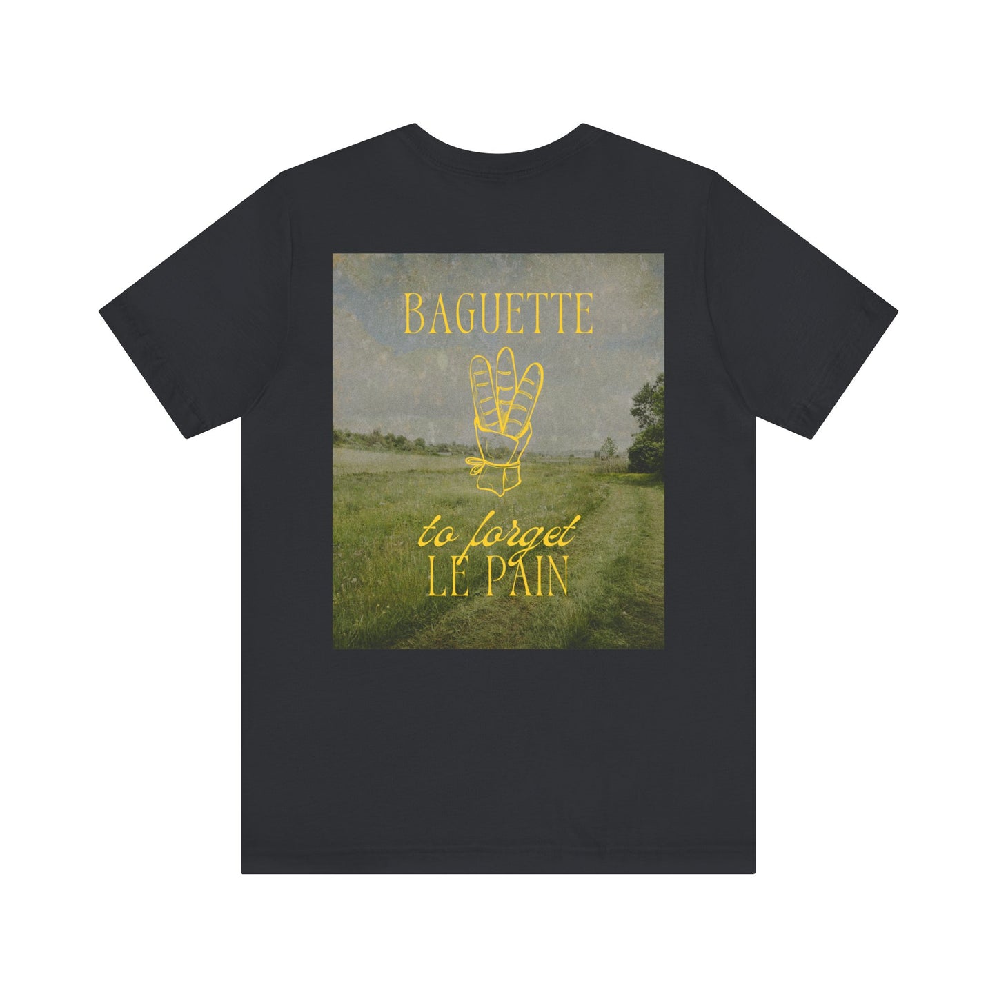 Baguette to Forget Le Pain Graphic Streetwear T-Shirt