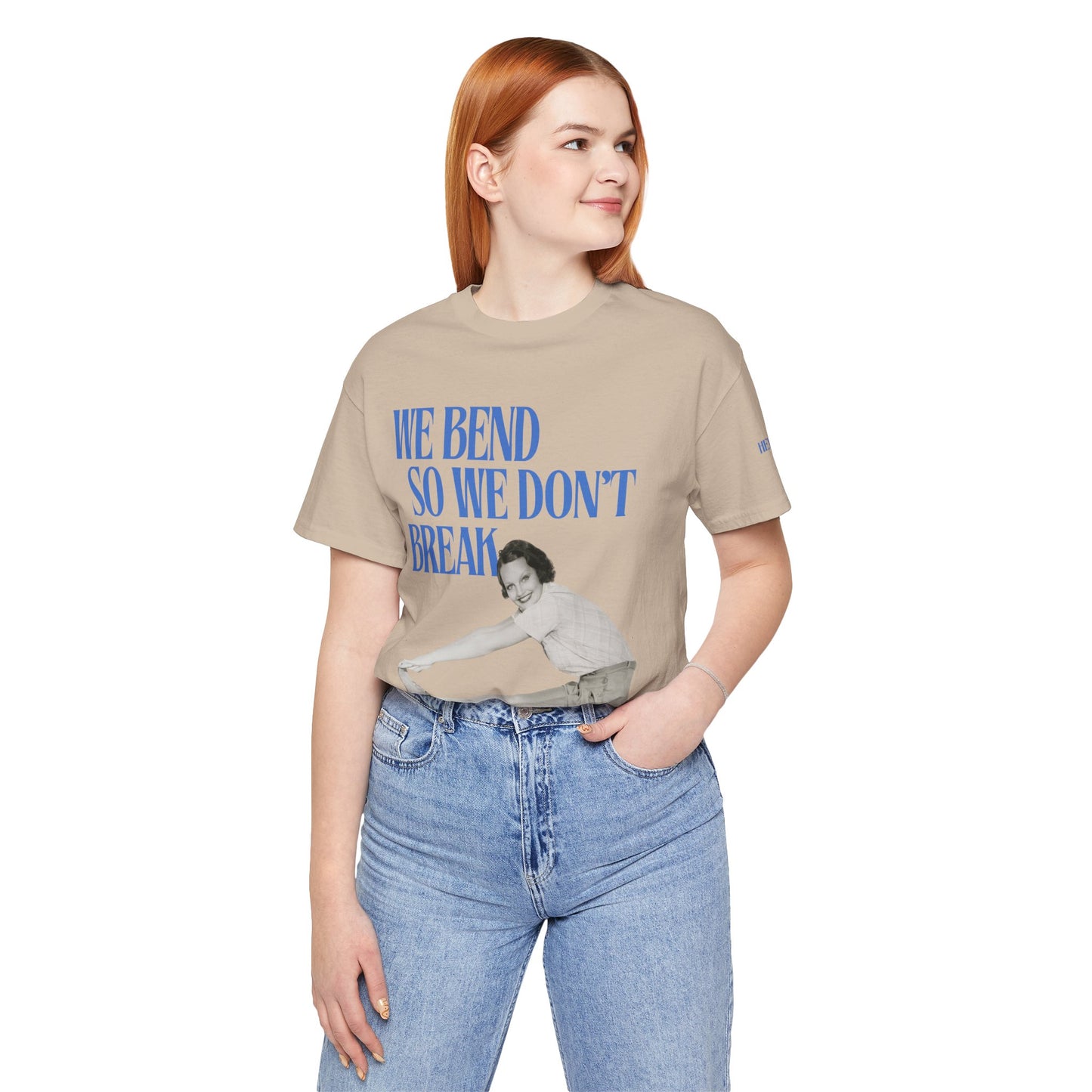 We Bend So We Don't Break Graphic Streetwear T-Shirt