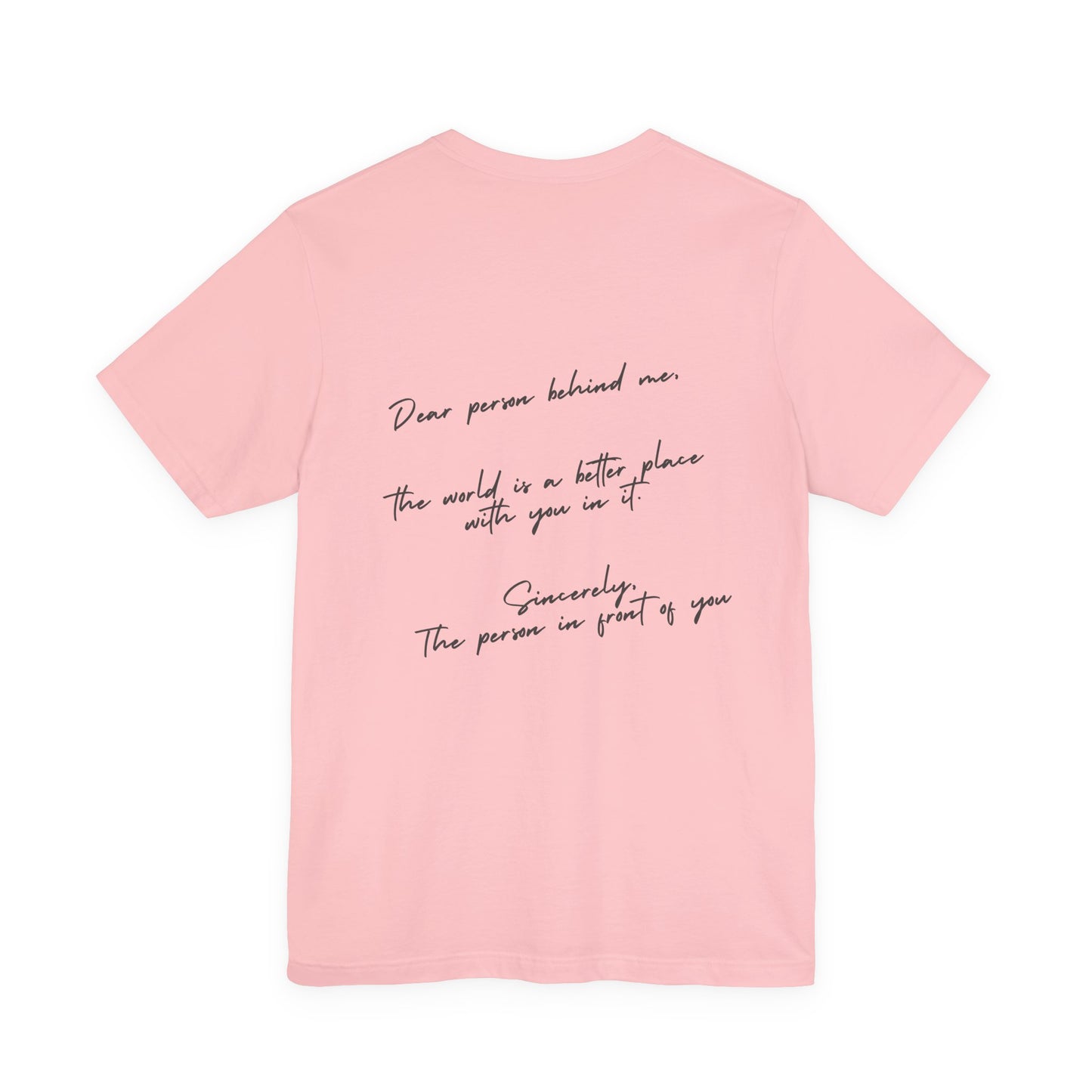 Dear Person Behind Me T-Shirt