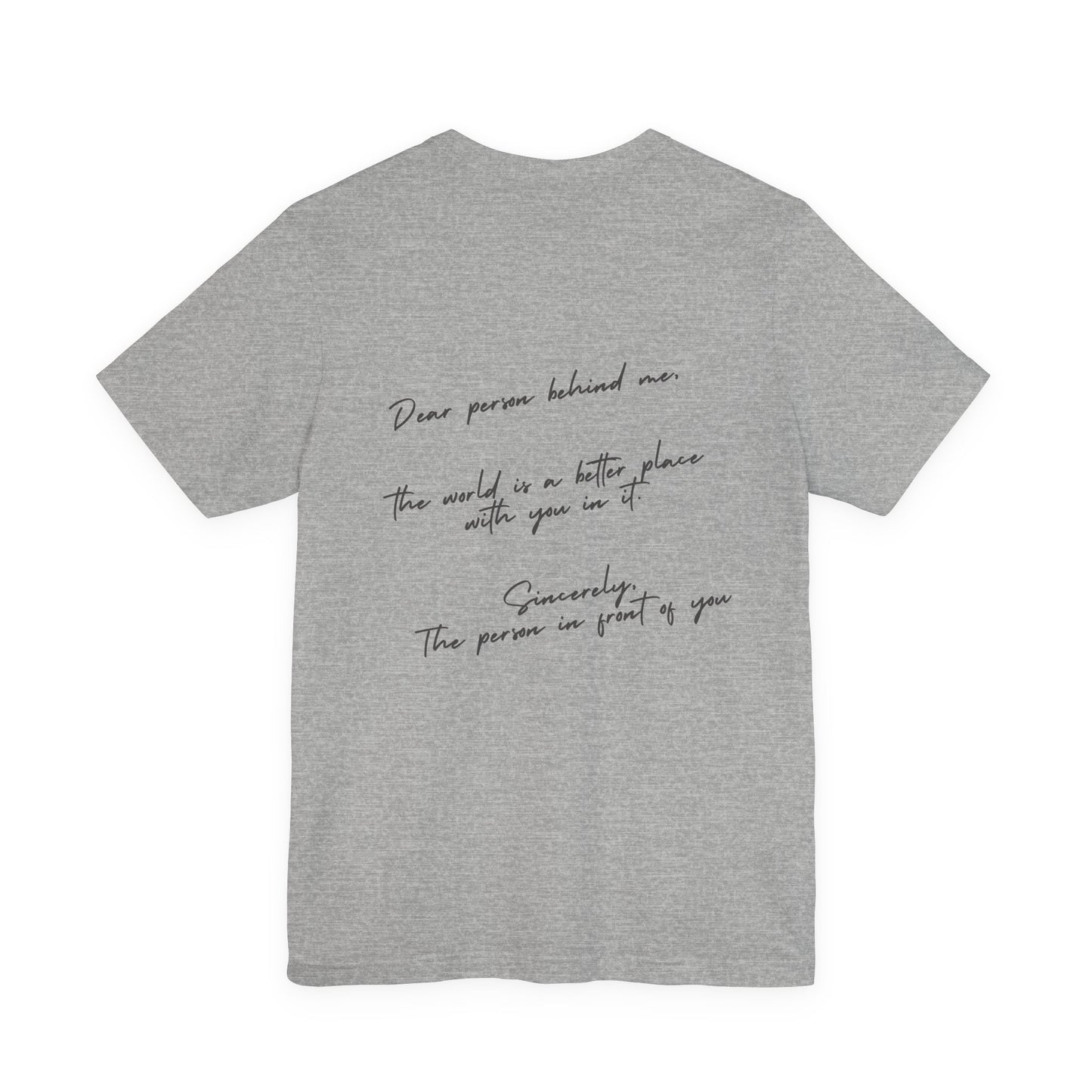 Dear Person Behind Me T-Shirt