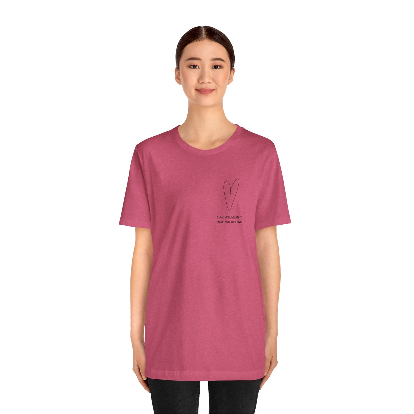 Love You, Meant It. Hate You, Kidding. - Ginny and Georgia T-Shirt