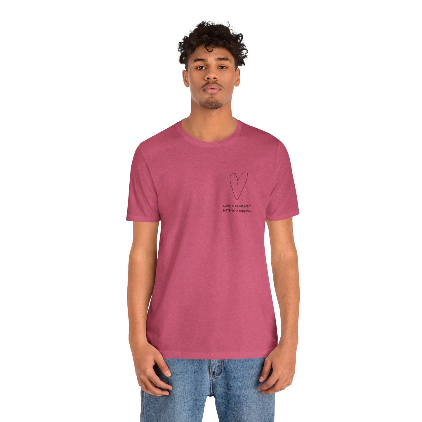 Love You, Meant It. Hate You, Kidding. - Ginny and Georgia T-Shirt