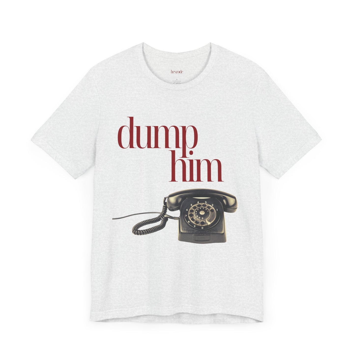 Dump Him Anti-Valentine's Graphic Streetwear T-Shirt