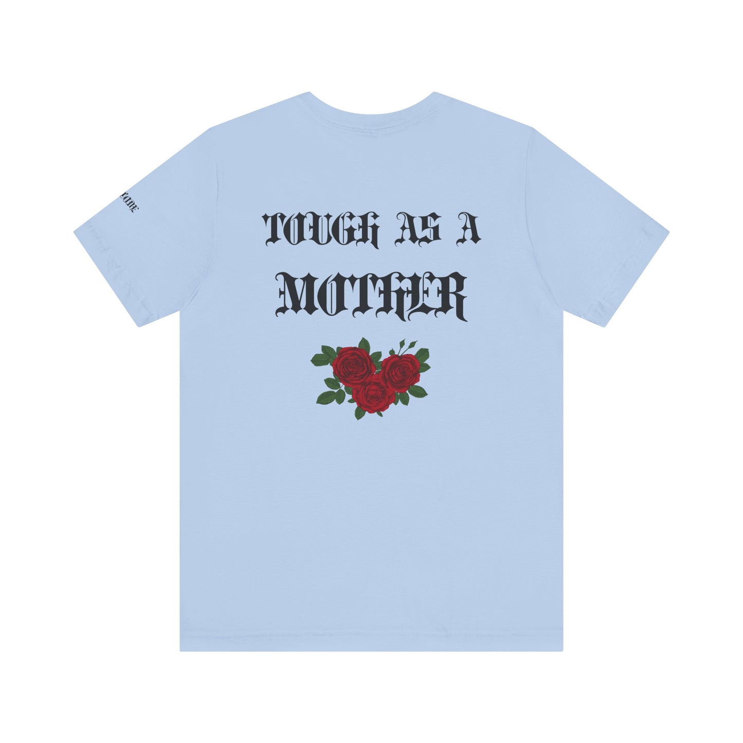 Tough as a Mother Graphic Streetwear T-Shirt