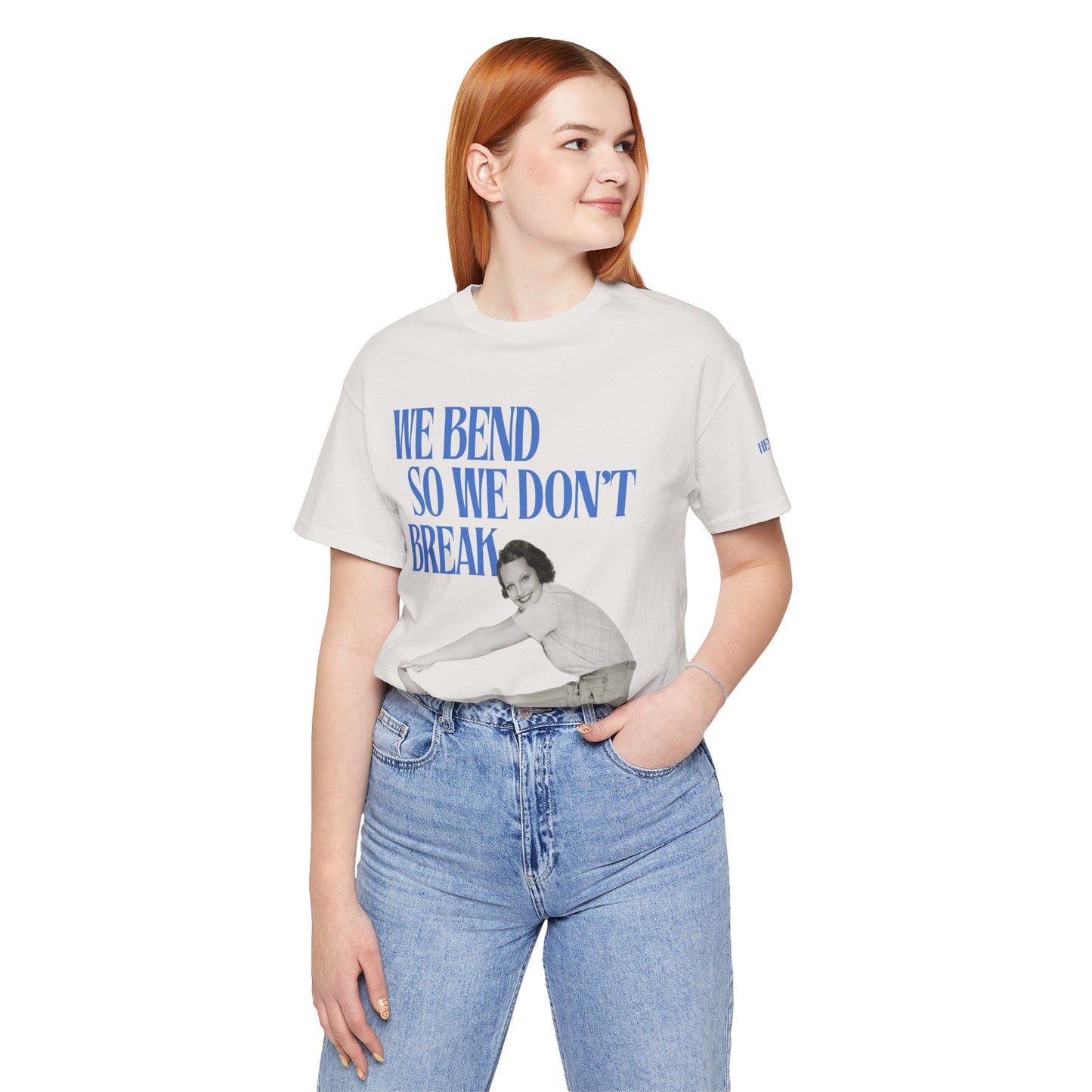 We Bend So We Don't Break Graphic Streetwear T-Shirt