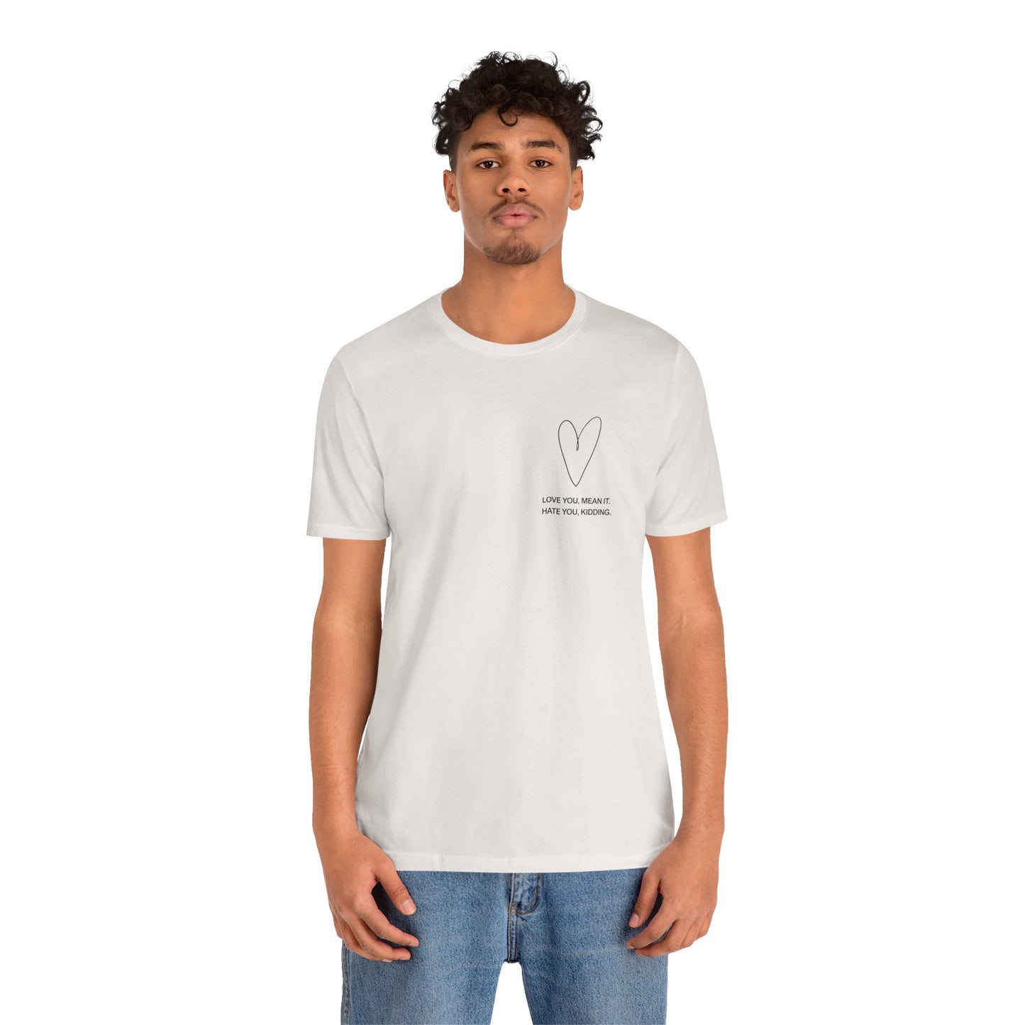 Love You, Meant It. Hate You, Kidding. - Ginny and Georgia T-Shirt