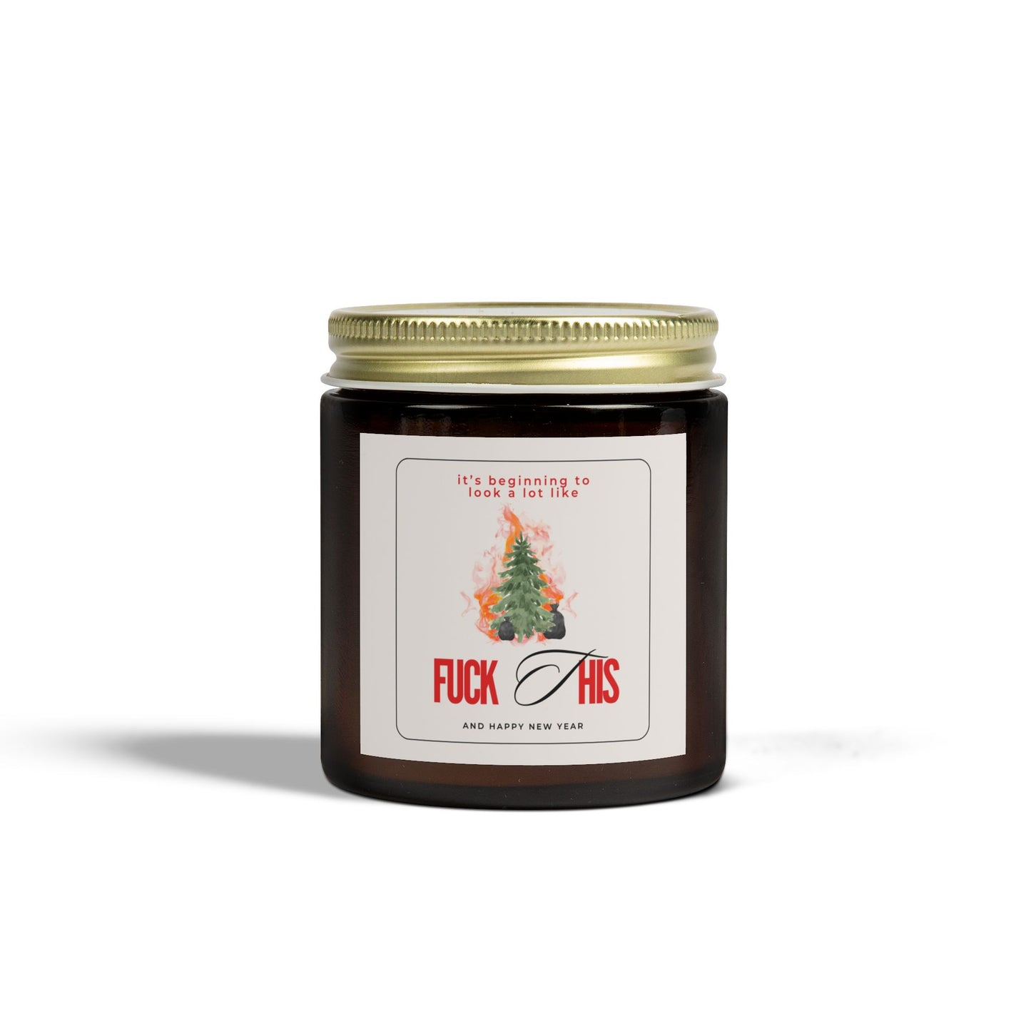 It's Beginning To Look a Lot Like Fuck This Merry Xmas Scented Candle