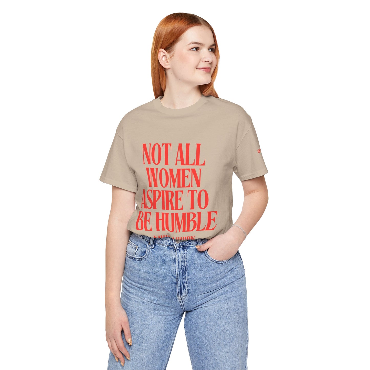 Not All Women Aspire to Be Humble Graphic Streetwear T-Shirt