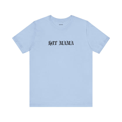 Hot Mama Graphic Streetwear T-Shirt