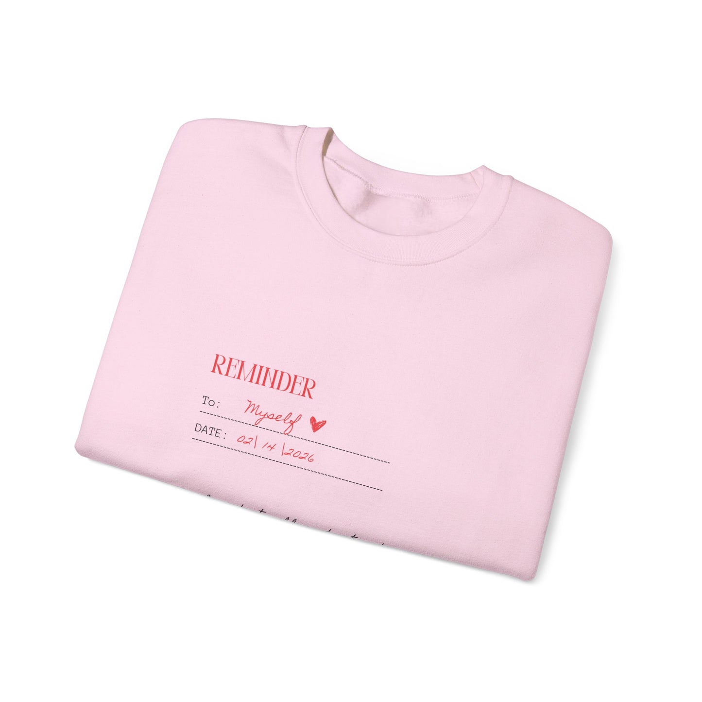 Reminder to Self Valentine's Day Sweatshirt, Gifts for Her, Vday gift ideas, Valentine's Sweater, Trendy Aesthetic, Self Love