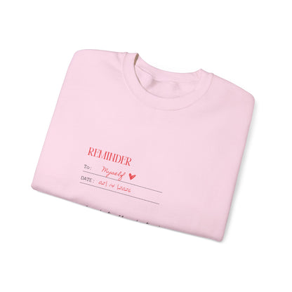 Reminder to Self Valentine's Day Sweatshirt, Gifts for Her, Vday gift ideas, Valentine's Sweater, Trendy Aesthetic, Self Love