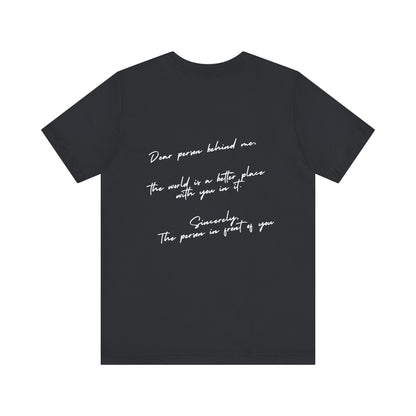 Dear Person Behind Me T-Shirt