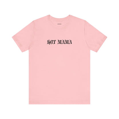 Hot Mama Graphic Streetwear T-Shirt