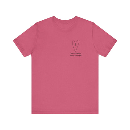 Love You, Meant It. Hate You, Kidding. - Ginny and Georgia T-Shirt