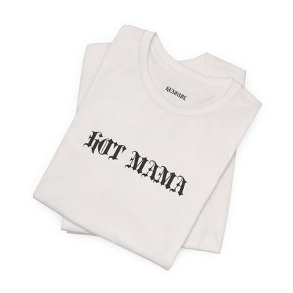 Hot Mama Graphic Streetwear T-Shirt