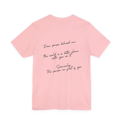 Dear Person Behind Me T-Shirt