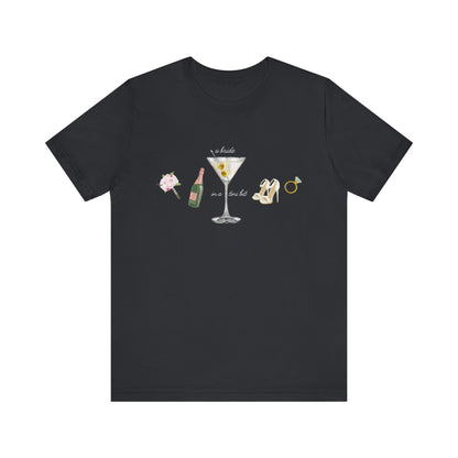 A Bride in a Tini Bit T-Shirt