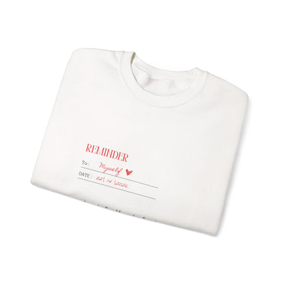 Reminder to Self Valentine's Day Sweatshirt, Gifts for Her, Vday gift ideas, Valentine's Sweater, Trendy Aesthetic, Self Love