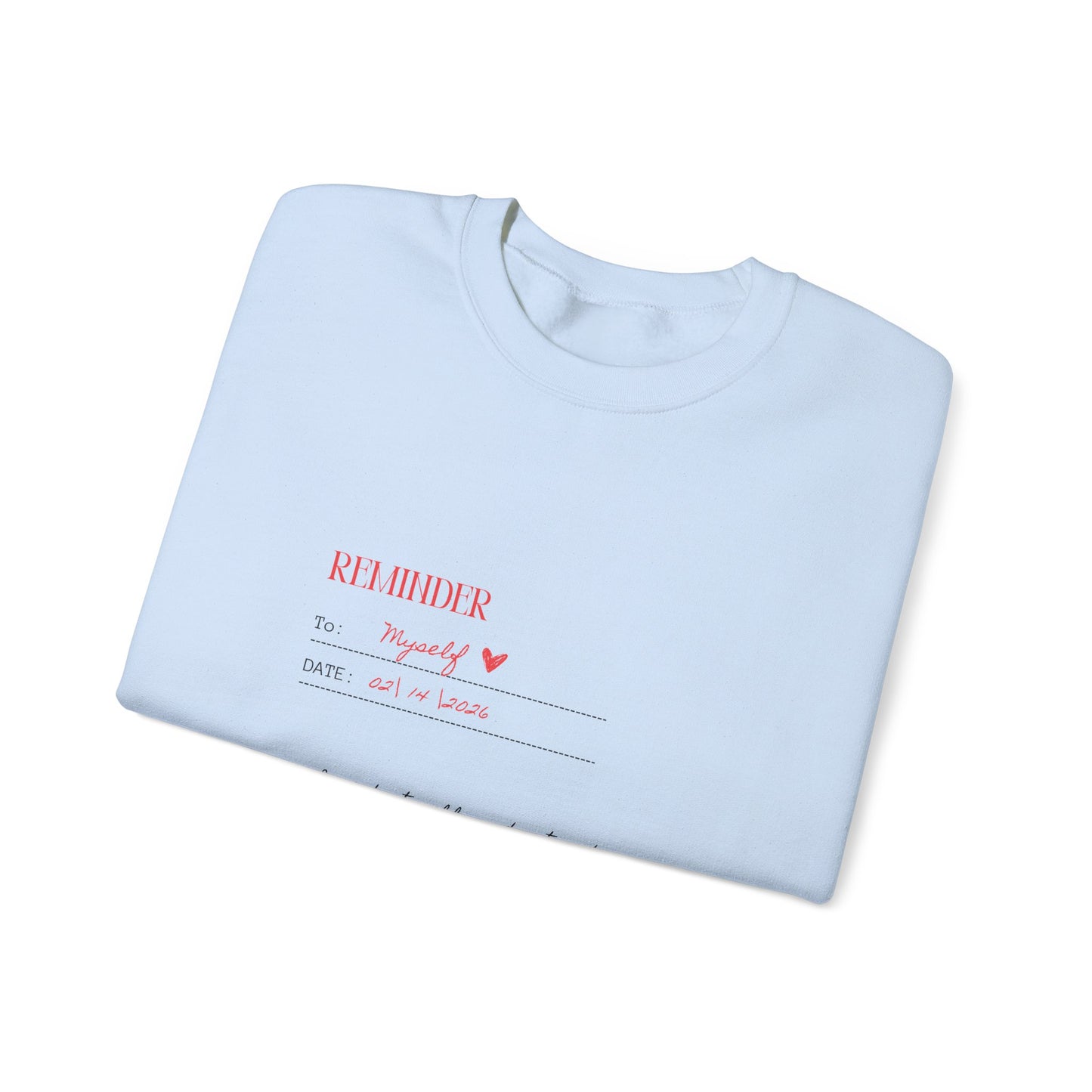 Reminder to Self Valentine's Day Sweatshirt, Gifts for Her, Vday gift ideas, Valentine's Sweater, Trendy Aesthetic, Self Love