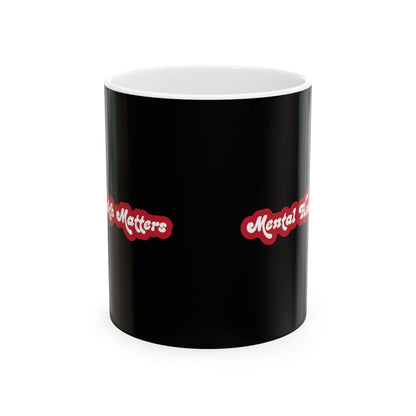 Mental Health Matters Ceramic Coffee Cup Mug
