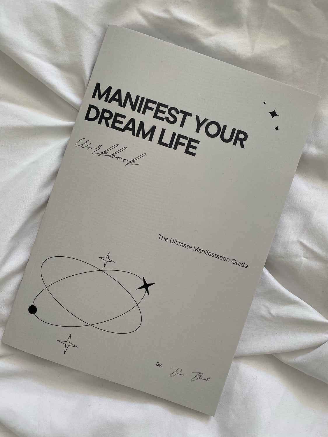 Manifest Your Dream Life - Manifestation Journal & Workbook